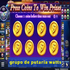 grupo de putaria watts